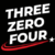 THREE ZERO FOUR